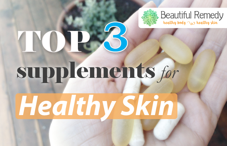 Get healthy skin, take these 3 supplements daily