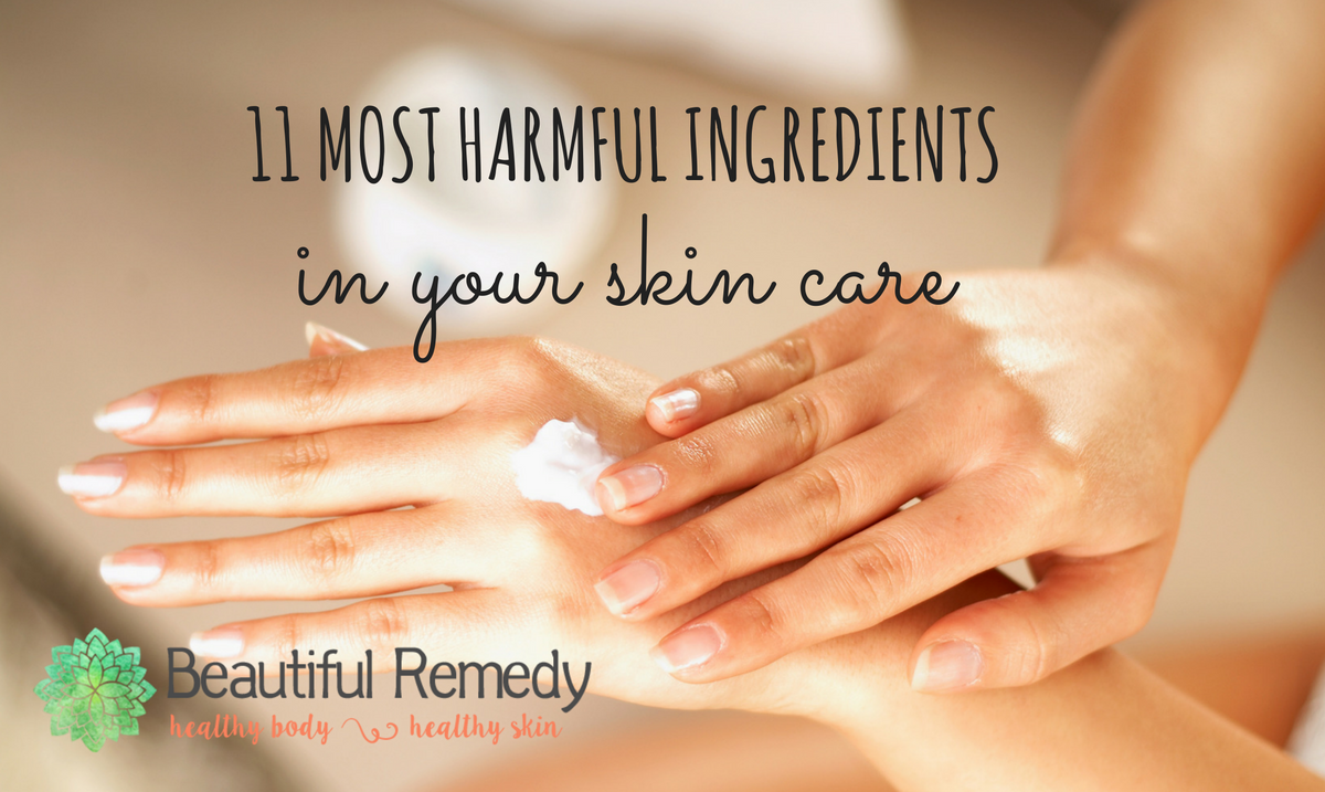Top 11 Most Harmful Skin Care Ingredients